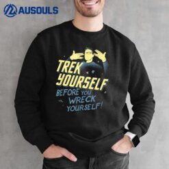 Trek Yourself Before You Wreck Yourself Funny Novelty Sweatshirt