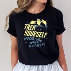 Trek Yourself Before You Wreck Yourself Funny Novelty T-Shirt