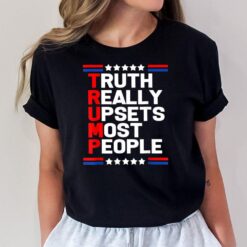 Trump Truth Really Upset Most People Trump 2024 America Flag T-Shirt
