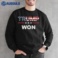 Trump Won  4th of July American Flag Sweatshirt