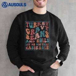 Turkey Gravy Beans And Rolls Let Me See That Casserole Ver 2 Sweatshirt