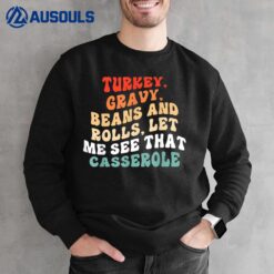 Turkey Gravy Beans And Rolls Let Me See That Casserole Sweatshirt