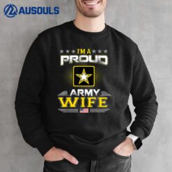 U.S. ARMY Proud US Army Wife  Military Veteran Pride Sweatshirt