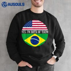 USA And Brazil Vintage Flags Shirt Yes I'm Both Of Them Sweatshirt