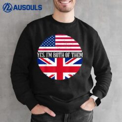 USA And UK Vintage Flags Shirt Yes I'm Both Of Them Sweatshirt