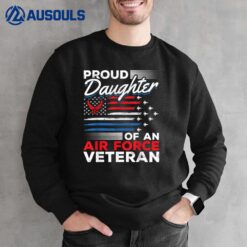 US Air Force Veteran Proud Daughter of an Air Force Veteran Sweatshirt