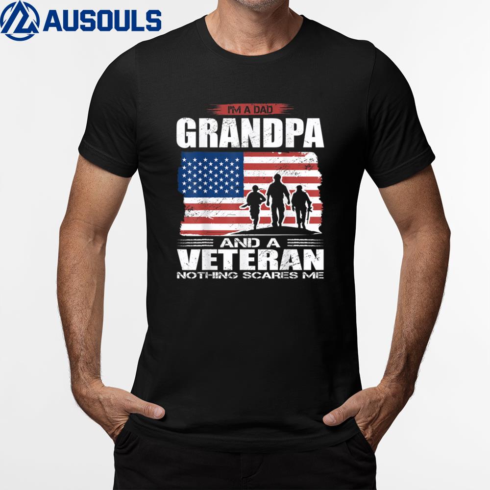 US Flag I? Dad Grandpa and a Veteran Nothing scares me T-Shirt Hoodie Sweatshirt For Men Women