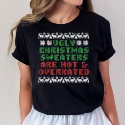 Ugly Christmas  Are Hot Overrated Funny Men Women T-Shirt