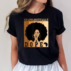 Unapologetically Dope Black History Month African American Ver 2 T-Shirt