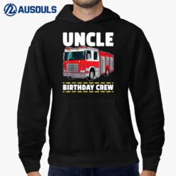 Uncle Birthday Crew Fire Truck Firefighter Hoodie