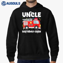 Uncle Birthday Crew Fire Truck Party Firefighter Hoodie