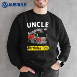 Uncle Of The Birthday Boy Fireman Firefighter Birthday Party Sweatshirt