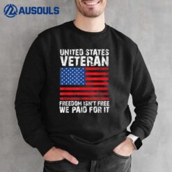 Veteran Freedom Isnt Free Sweatshirt