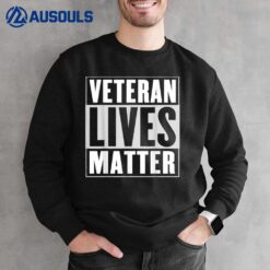 Veteran Lives Matter -Veteran Sweatshirt