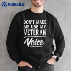 Veteran Voice Gifts Funny Sayings Veteran Sweatshirt