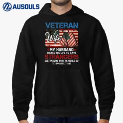 Veteran Wife My Husband Risked His Life To Save Strangers Hoodie