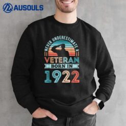 Veteran born in 1922 100th Birthday Soldier Gift Sweatshirt