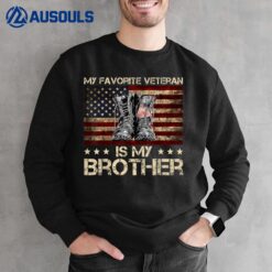 Veteran's Day My Favorite Veteran Is My Brother Proud Sister Sweatshirt