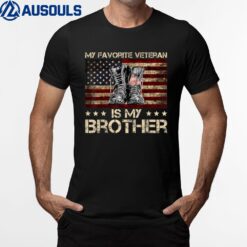 Veteran's Day My Favorite Veteran Is My Brother Proud Sister T-Shirt