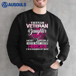 Vietnam Veteran Daughter Raised By My Hero - Veteran Day Sweatshirt