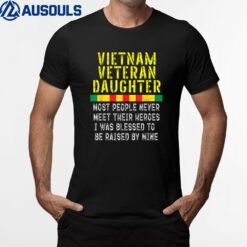 Vietnam Veteran Daughter Raised By My Hero War Veteran's T-Shirt