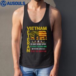 Vietnam Veteran We Fought Without Support We Werent Welcome Tank Top