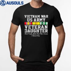 Vietnam War US Army Veteran Daughter T-Shirt