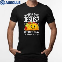 Wanna Taco Bout Jesus Shirt Cinco de Mayo Let's Fiesta 2022 T-Shirt