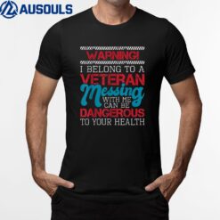 Warning I Belong To A Veteran - Patriotic US Veteran Wife T-Shirt