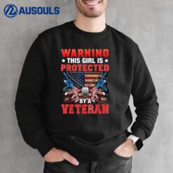 Warning This Girl By A VeteranPatriotic Us Veterans Day Sweatshirt