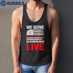 We Serve So Others May Live Vintage Firefighter Fireman Gift Tank Top