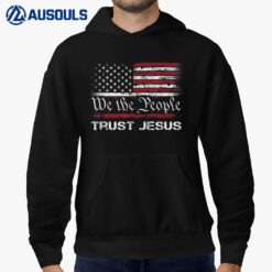 We The People Trust In Jesus - Christian Patriotic USA Flag Hoodie