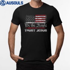 We The People Trust In Jesus - Christian Patriotic USA Flag T-Shirt
