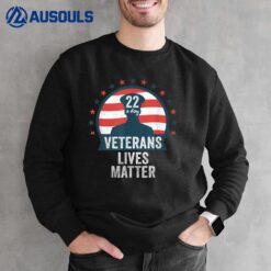 We have twenty-two veterans lives matter veteran gift idea Sweatshirt