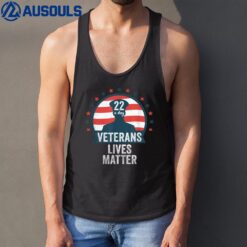 We have twenty-two veterans lives matter veteran gift idea Tank Top