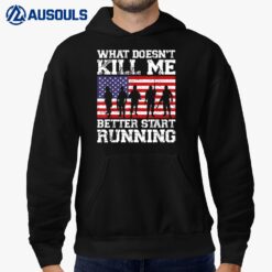 What Doesn't Kill Me Better Start Running USA Veterans Day Ver 1 Hoodie