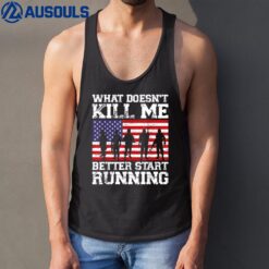 What Doesn't Kill Me Better Start Running USA Veterans Day Ver 1 Tank Top