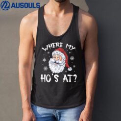 Where My Hos At Christmas Pajamas Santa Humor Funny Tank Top