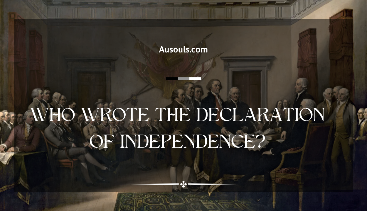 Who Wrote the Declaration of Independence