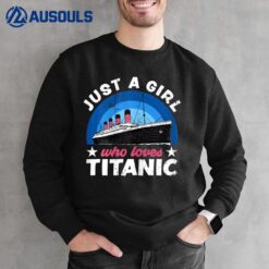 Who Just Love The RMS Titanic Sweatshirt