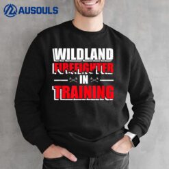 Wildland Firefighter Training Rescue Wildland Firefighting Sweatshirt