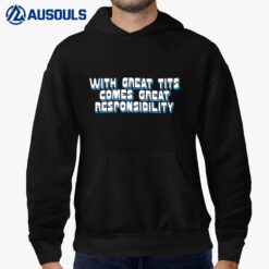 With Great Tits Comes Great Responsibility Hoodie