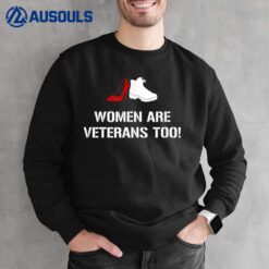 Women Are Veterans Too! Ver 1 Sweatshirt