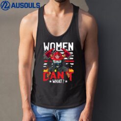 Women Cant What  Fireman Women Firefighter Tank Top