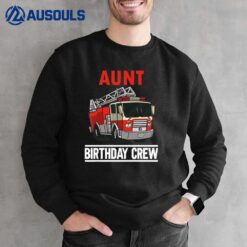 Womens Aunt Of Firefighter Boy Girl Matching Firefighter Birthday Sweatshirt