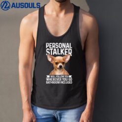 Womens Chihuahua Personal Stalker Funny Cute Dog Chihuahua Mom Tank Top