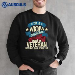 Womens I'm A Mom Grandma And A Veteran - Patriotic American Flag Sweatshirt