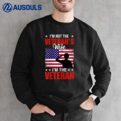 Womens Im Not The Veterans Wife Im The Veteran Woman Veteran Sweatshirt