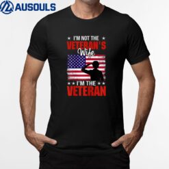 Womens Im Not The Veterans Wife Im The Veteran Woman Veteran T-Shirt