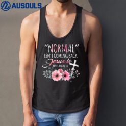 Womens Normal Isn't Coming Back But Jesus Is Revelation 14 Flower Tank Top